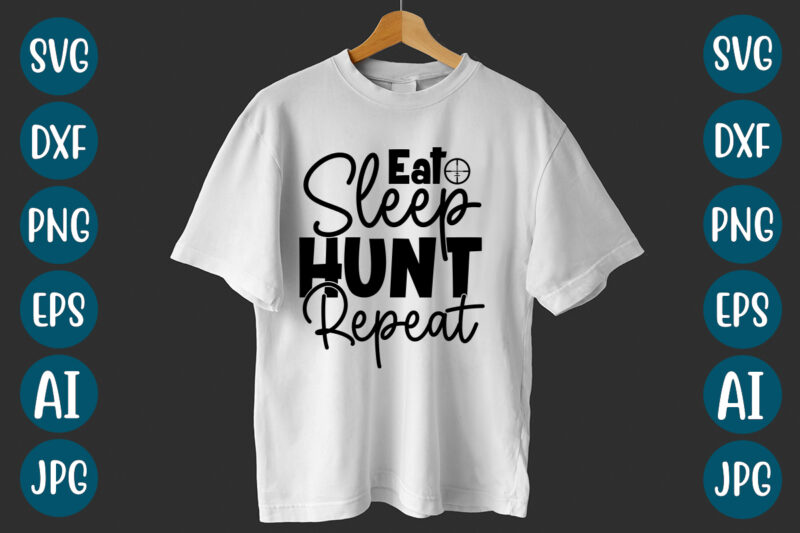 Eat Sleep Hunt Repeat SVG