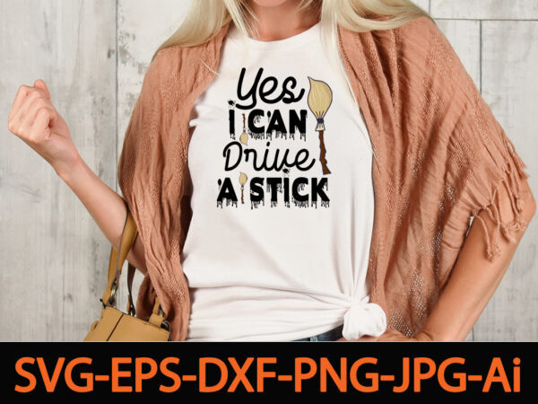 Yes i can drive a stick svg cut file,fall svg, halloween svg bundle, fall svg bundle, autumn svg, thanksgiving svg, pumpkin face svg, porch sign svg, cricut silhouette pnghalloween svg t shirt design template