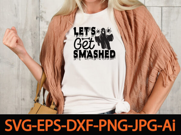 Let’s get smashed svg cut file,fall svg, halloween svg bundle, fall svg bundle, autumn svg, thanksgiving svg, pumpkin face svg, porch sign svg, cricut silhouette pnghalloween svg byndle , halloween t shirt vector graphic