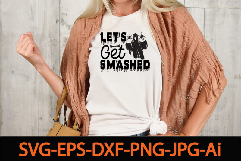 Let's Get Smashed SVG Cut File,Fall Svg, Halloween svg bundle, Fall SVG bundle, Autumn Svg, Thanksgiving Svg, Pumpkin face svg, Porch sign svg, Cricut silhouette pngHalloween svg byndle , Halloween