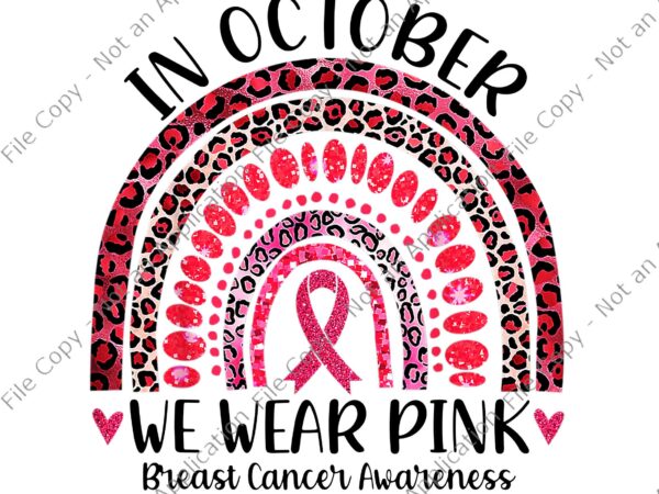 In october we wear pink leopard breast cancer awareness png, in october we wear pink ribbon png, breast cancer awareness png t shirt design for sale