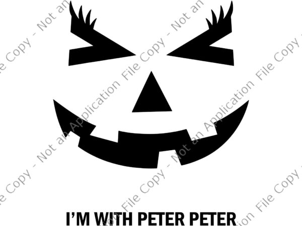 I’m with peter pumpkin eater svg, jack-o-lantern pumpkin svg, jack-o-lantern svg, halloween svg t shirt design for sale