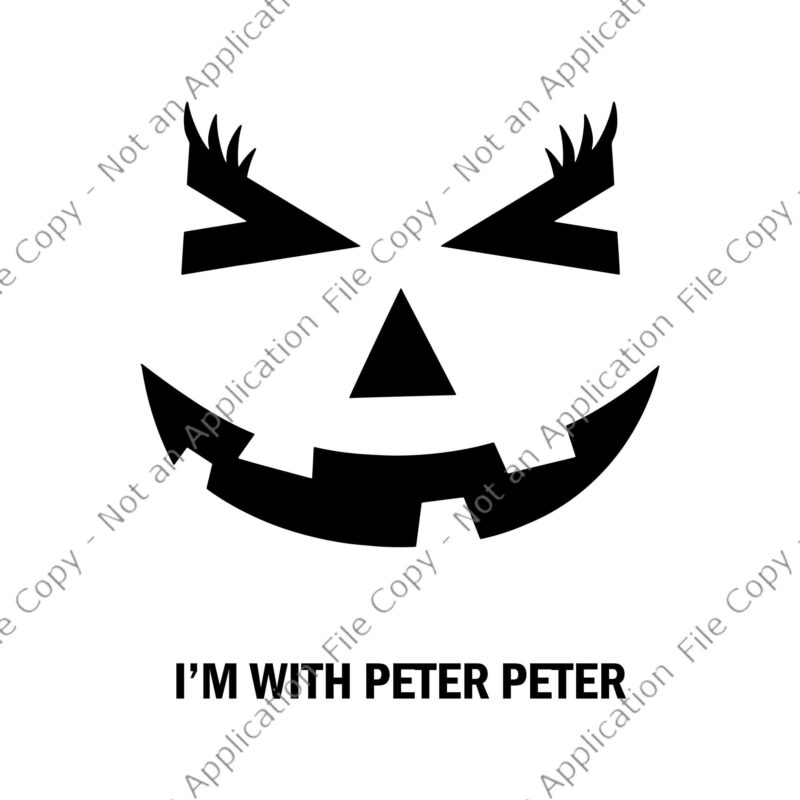 I’m With Peter Pumpkin Eater Svg, Jack-O-Lantern Pumpkin Svg, Jack-O-Lantern Svg, Halloween Svg