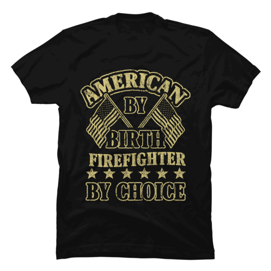 Firefighter By Choice - Buy T-shirt Designs