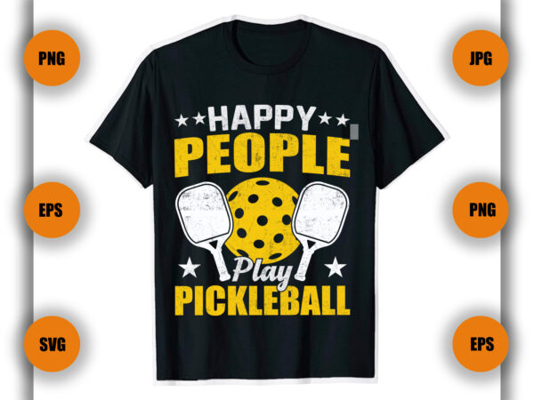 Happy people play pickleball t shirt, pickleball t shirt, game t shirt,