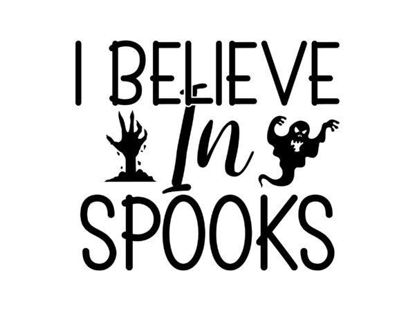 I believe in spooks svg cut file t shirt design for sale