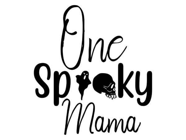 One spooky mama svg cut file t shirt design online