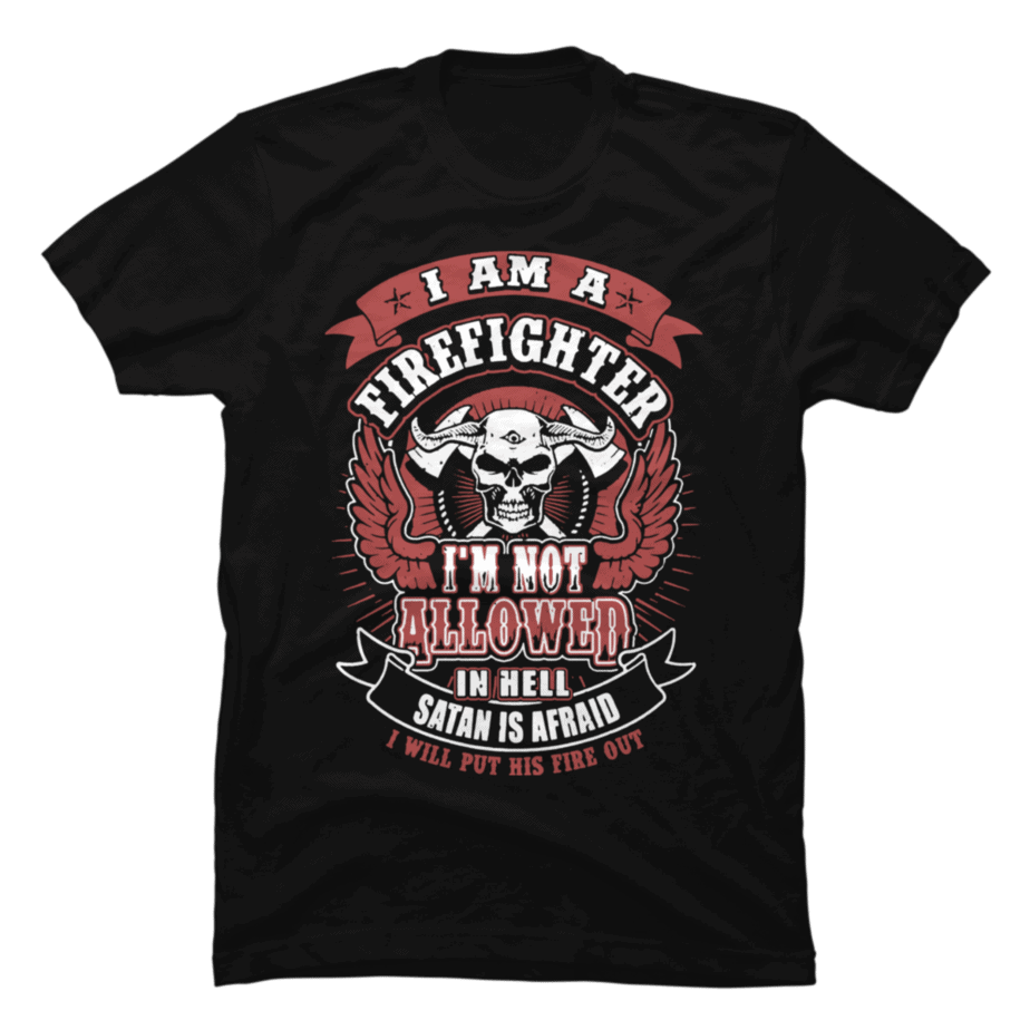 I Am A Firefighter 2,i'm not allower - Buy t-shirt designs