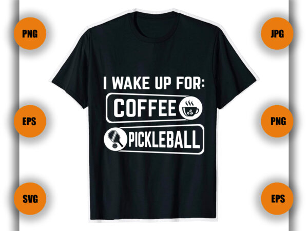 I wake up for coffee pickleball t shirt , pickleball,