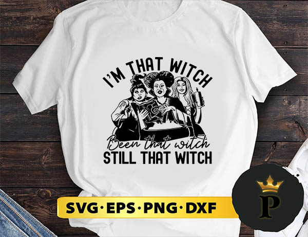 I’m That Witch Been That Witch Still That Witch svg, halloween silhouette svg, halloween svg, witch svg, halloween ghost svg, halloween clipart, pumpkin svg files, halloween svg png graphics