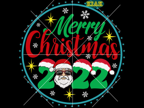Christmas decoration 2022 svg, merry christmas svg, christmas svg, christmas tree svg, noel, noel scene, christmas holiday, merry holiday, xmas, christmas decoration, santa claus, believe svg t shirt vector file