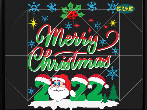 Merry christmas 2022 svg, christmas 2022 svg, merry christmas svg, christmas svg, christmas tree svg, noel, noel scene, santa claus, santa claus svg, santa svg, christmas holiday, merry holiday, xmas, t shirt designs for sale