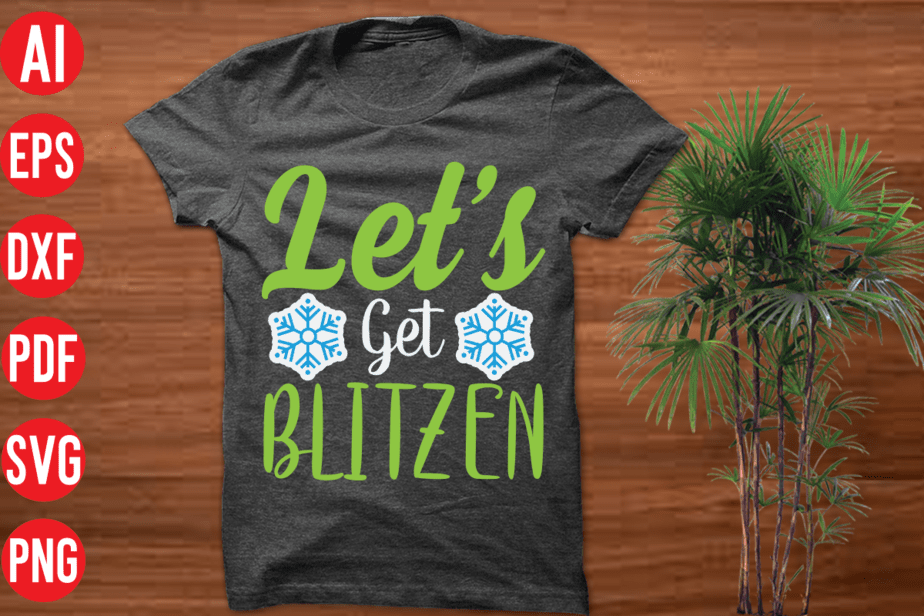 Let's get blitzen T Shirt Design , Let's get blitzen SVG cut file, Let