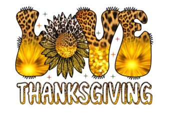 Love Thanksgiving Sublimation PNG T-shirt Design