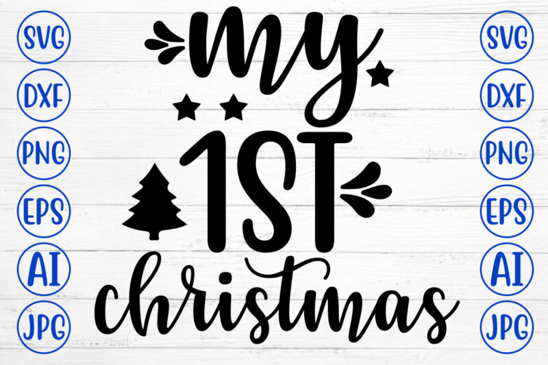 MY 1ST CHRISTMAS SVG Cut File