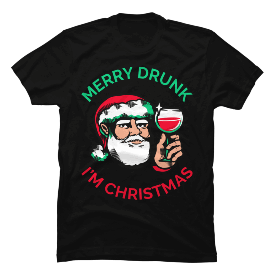Merry Drunk I_m Christmas IV - Buy t-shirt designs