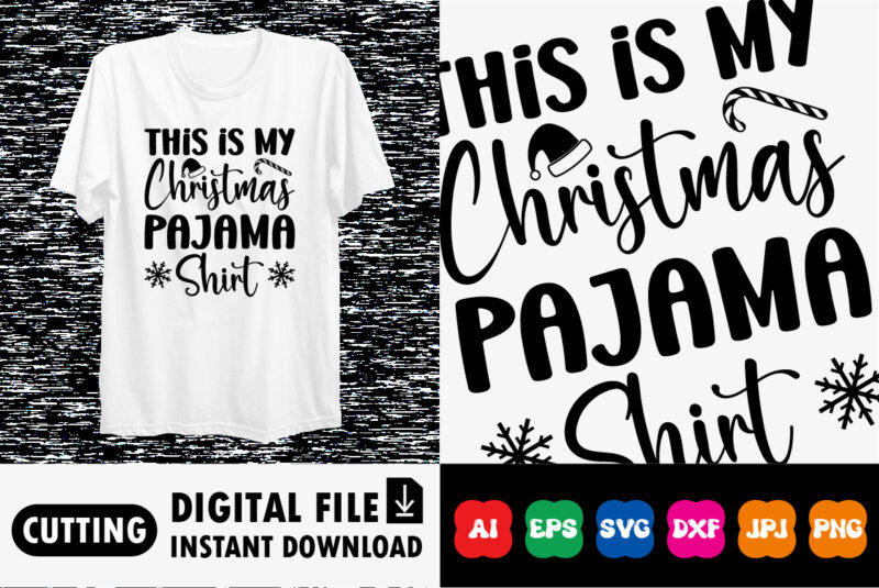 This is My Christmas Pajama Shirt Print template