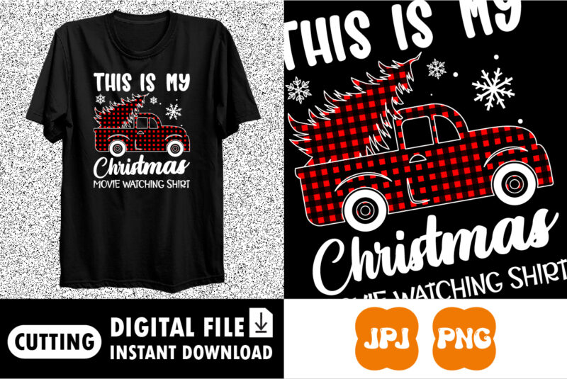 This is my Christmas movie watching shirt Christmas shirt print template