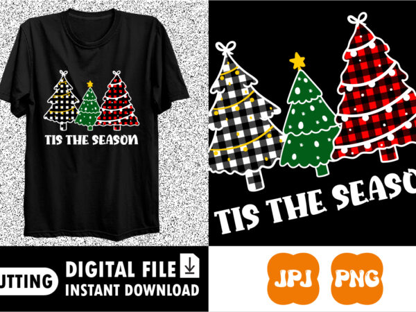 Tis the season christmas shirt print template t shirt designs for sale