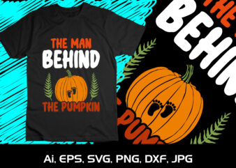 The Man Behind The Pumpkin SVG Halloween Fall Season Autumn Season Pumpkin Lover Shirt Print Template