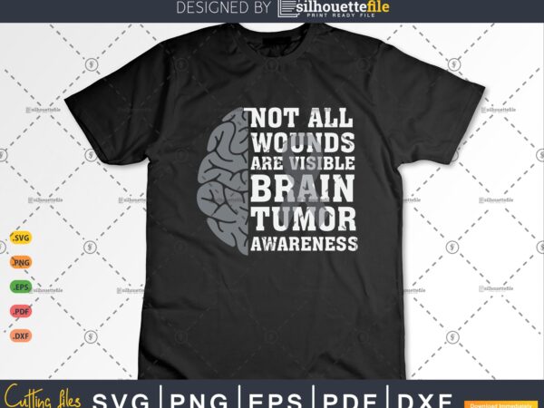 Not all wounds are visible brain tumor awareness T shirt vector artwork