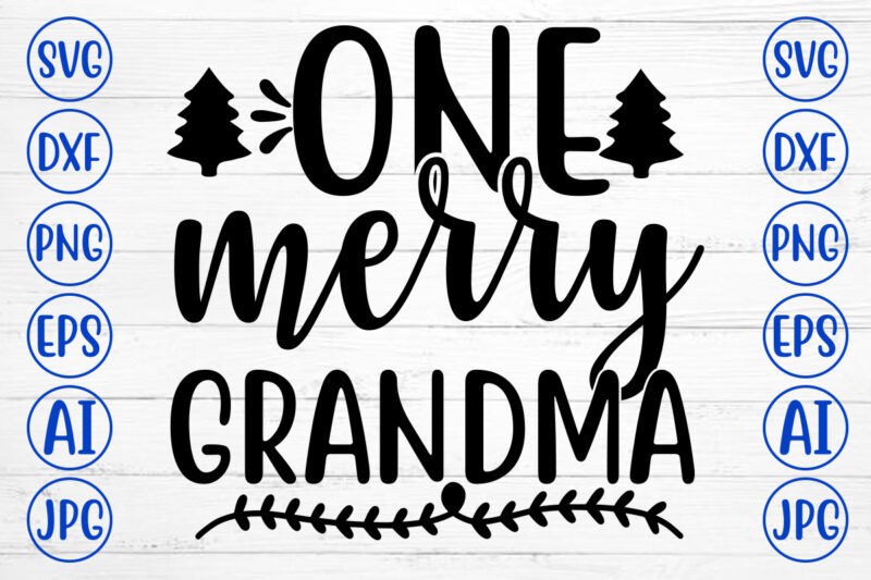 ONE MERRY GRANDMA SVG Cut File