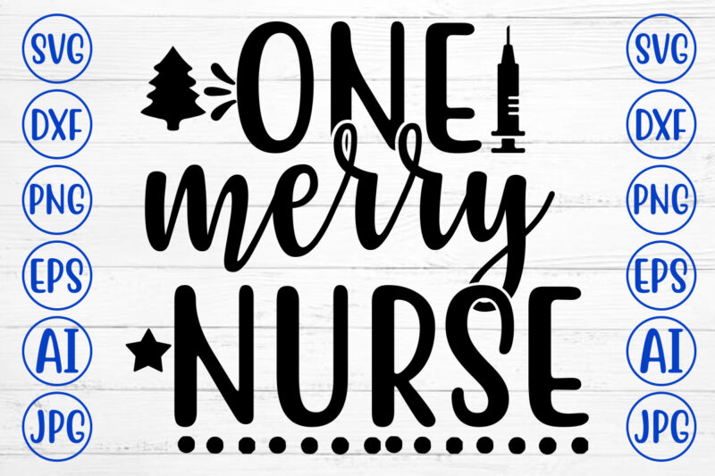 ONE MERRY NURSE SVG Cut File