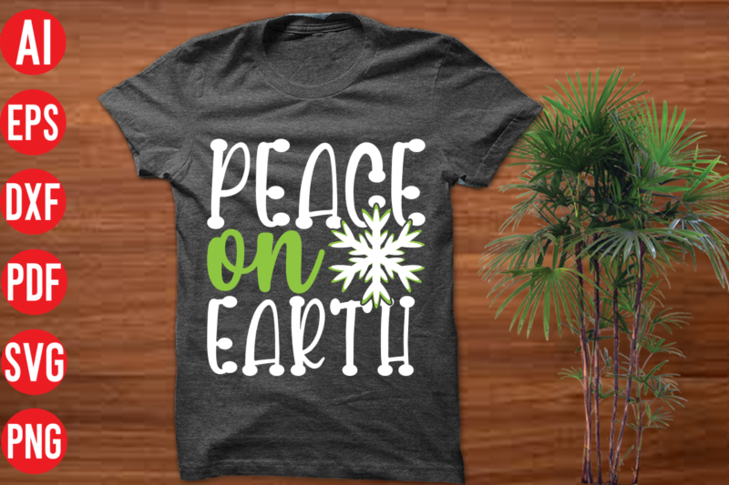 Peace on earth T Shirt Design, Peace on earth SVG cut file, Peace on earth SVG design,christmas t shirt designs, christmas t shirt design bundle, christmas t shirt designs free