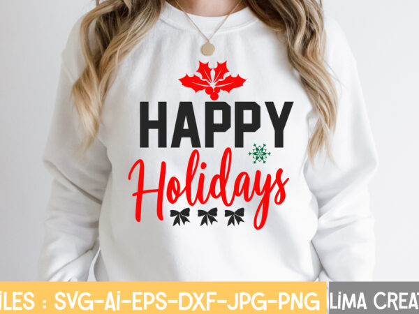 Happy holidays t-shirt design,christmas vibes svg cut file , christmas svg bundle, christmas svg, merry christmas svg, christmas ornaments svg, winter svg, santa svg, funny christmas bundle svg cricut,christmas svg