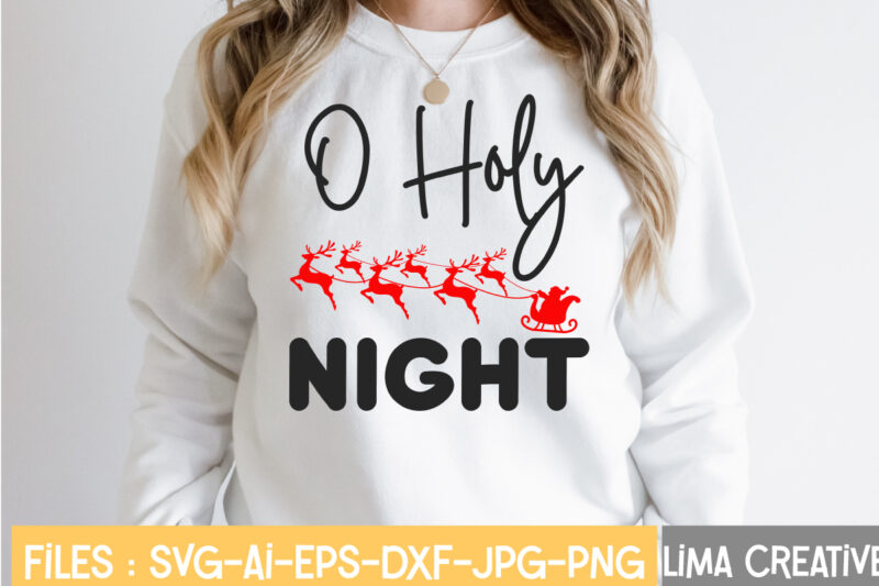 O Holy Night T-shirt Design,Christmas Vibes SVG Cut File , Christmas SVG Bundle, Christmas SVG, Merry Christmas SVG, Christmas Ornaments svg, Winter svg, Santa svg, Funny Christmas Bundle svg Cricut,CHRISTMAS