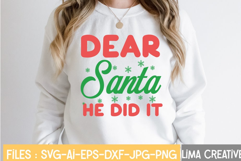 Dear Santa He Did It T-shirt Design,Christmas SVG Bundle, Christmas SVG