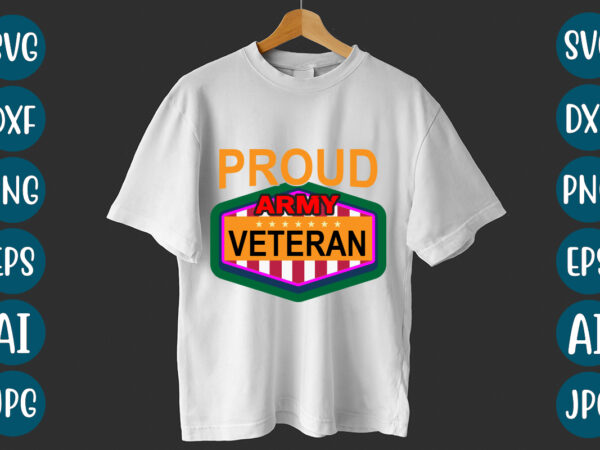 Proud army veteran t-shirt design