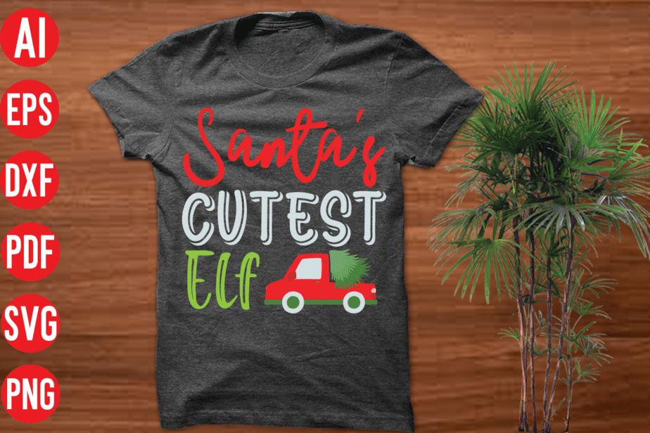 Santa's Cutest Elf T shirt design, Santa's Cutest Elf SVG cut file