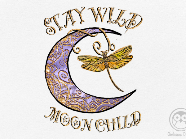 Stay wild moon child dragonfly png t shirt template vector