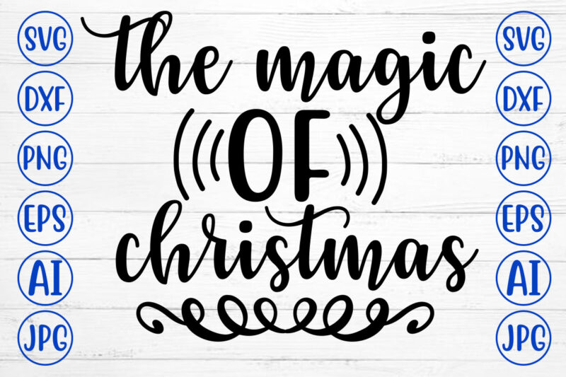 THE MAGIC OF CHRISTMAS SVG Cut File