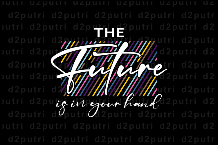 The Future s n Your Hand, T shirt Design Graphic Vector, Svg, Eps, Png, Ai