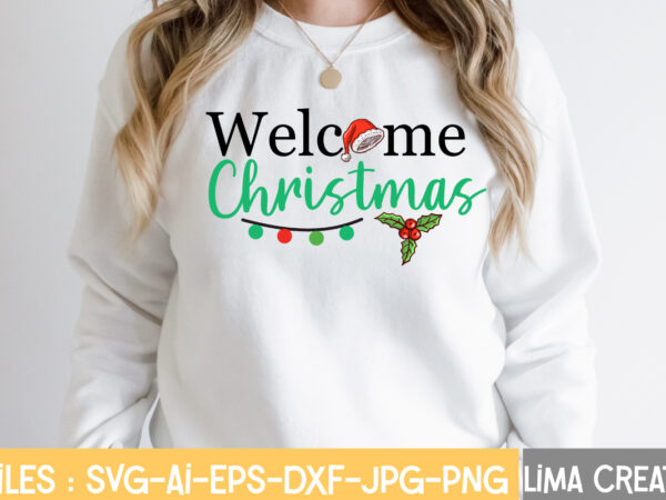 Welcome christmas svg cut file,christmas svg bundle, christmas svg, merry christmas svg, christmas ornaments svg, winter svg, santa svg, funny christmas bundle svg cricut,christmas svg bundle, christmas clipart, christmas svg t shirt design for sale