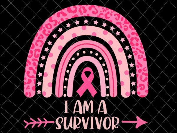 I am a survivor svg, survivor breast cancer awareness svg, survivor pink ribbon cancer awareness svg t shirt design for sale