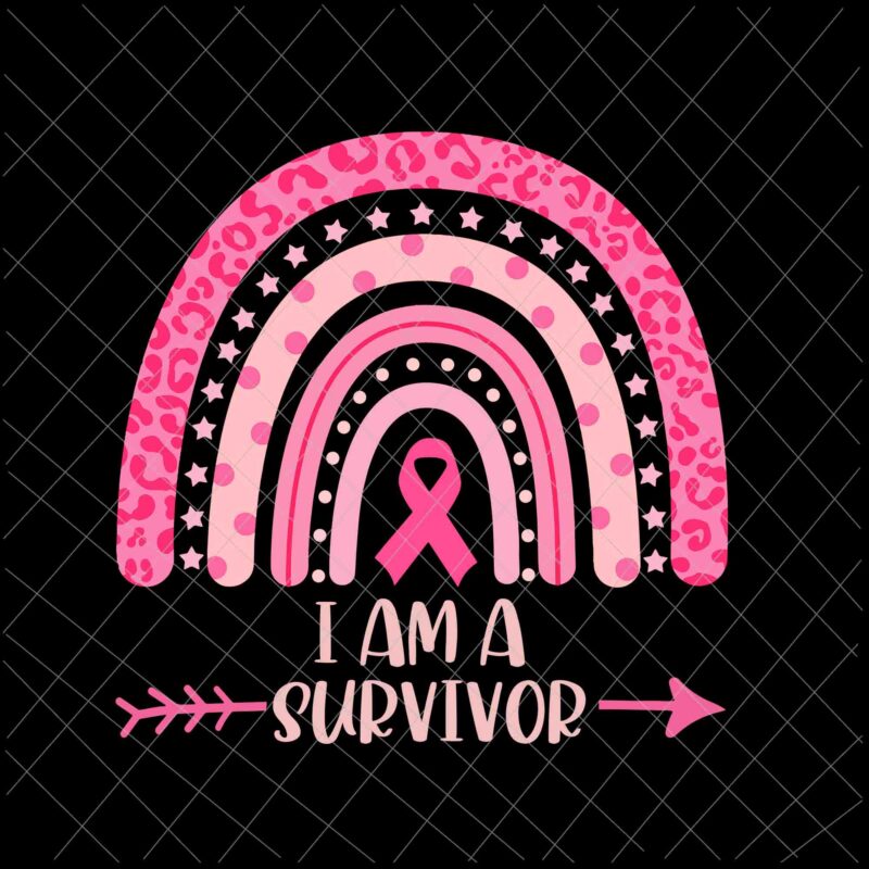 I Am A Survivor Svg Survivor Breast Cancer Awareness Svg Survivor