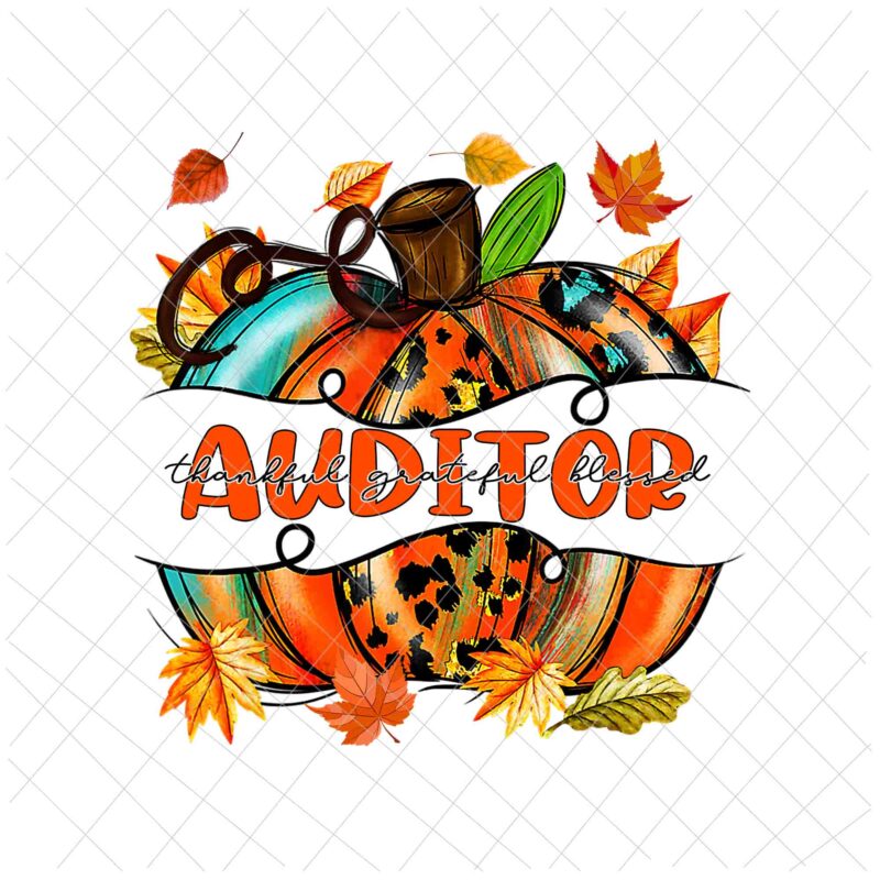 Auditor Thankful Png, Auditor Autumn Png, Auditor Fall Y’all Png, Auditor Pumpkin Png, Auditor Png