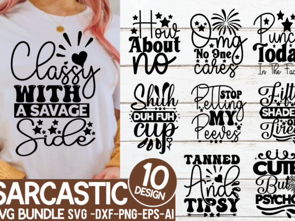 Sarcastic svg bundle, sarcastic quotes svg, sarcasm svg, sarcastic svg files for cricut, sarcasm png, cut file, cricut file sarcasm svg bundle, sarcastic bundle svg, sarcastic svg bundle, funny svg t shirt template vector