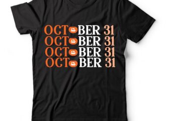 October 31 T-Shirt Design ,October 31 SVG Cut File , halloween sublimation bundle , halloween sublimation png , halloween sublimation bundle , halloween png print , transparent background , sublimation