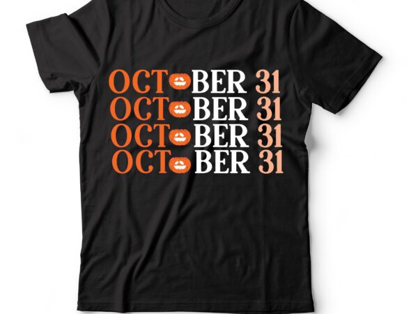 October 31 t-shirt design ,october 31 svg cut file , halloween sublimation bundle , halloween sublimation png , halloween sublimation bundle , halloween png print , transparent background , sublimation