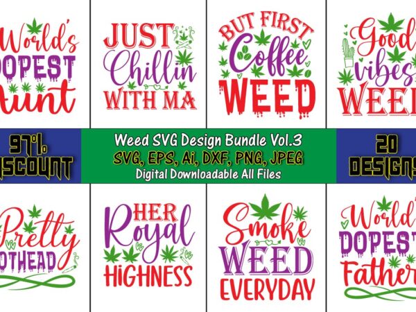 Weed svg design bundle vol.3, weed svg bundle,weed, weed t-shirt, weed t-shirt design, weed t-shirt bundle, weed design bundle, weed svg vector,weed cut file,weed png, weed png design,marijuana svg bundle,t-shirt,weed