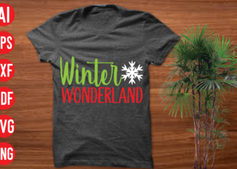 Winter Wonderland T shirt design, Winter Wonderland SVG cut file, Winter Wonderland SVG design,christmas t shirt designs, christmas t shirt design bundle, christmas t shirt designs free download, christmas t