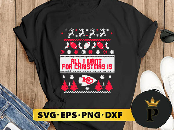 All i want for christmas is kansas city svg, merry christmas svg, xmas svg digital download t shirt vector