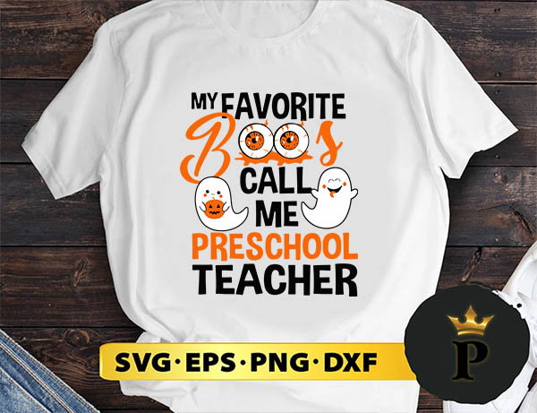 My Favorite boos call me preschool teacher svg, Halloween Silhouette SVG, Halloween svg, Witch Svg, Halloween Ghost svg, Halloween Clipart, Pumpkin svg files, Halloween svg png graphics