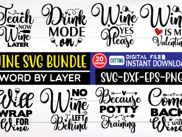 Wine svg bundle alcohol, wine lover, love, valentine, valentine svg, wine glass, mom design, adulting, chocolate quote, chocolate svg, christmas, christmas wine, drinking wine, funny wine quotes, funny wine svg,