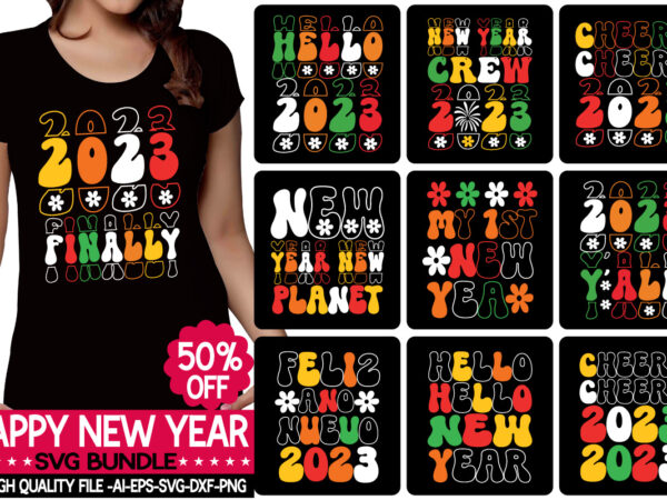 Happy new year svg bundle,happy new year svg bundle, hello 2023 svg, new year decoration, new year sign, silhouette cricut, printable vector, new year quote svg christmas shirt, happy new