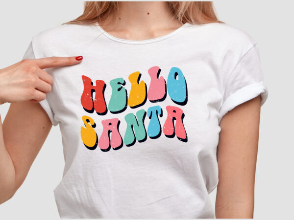 Hello santa t shirt design